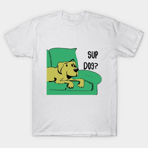 Sup Dog? T-Shirt by BarlingRob